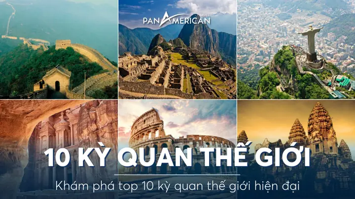 Khám Phá 7 Kỳ Quan Thế Giới Mới Cho Người Yêu Du Lịch