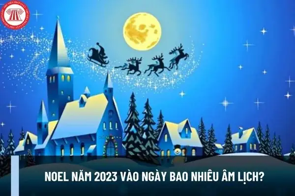 Xác Định Noel Tính Ngày Âm Hay Ngày Dương: Hướng Dẫn Chi Tiết