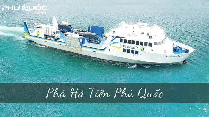 Cập Nhật Lịch Chạy & Giá Vé Phà Cao Tốc Hà Tiên – Phú Quốc Cập Nhật Lịch Chạy & Giá Vé Phà Cao Tốc Hà Tiên – Phú Quốc