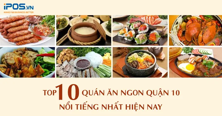 Khám Phá 12 Quán Ăn Ngon Quận 10 Dành Cho Thực Khách Địa Phương
