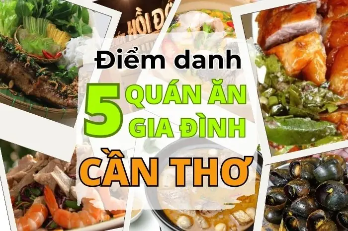 Quán Ăn Gia Đình Cần Thơ Ngon, Ấm Cúng & Giá Tốt Quán Ăn Gia Đình Cần Thơ Ngon, Ấm Cúng & Giá Tốt