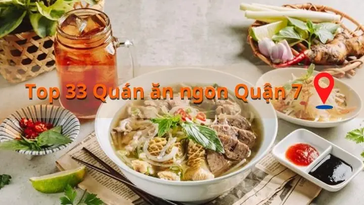 Cẩm Nang 30+ Quán Ăn Ngon Tại Quận 7: Khám Phá Hương Vị Sài Gòn Đậm Đà Cẩm Nang 30+ Quán Ăn Ngon Tại Quận 7: Khám Phá Hương Vị Sài Gòn Đậm Đà