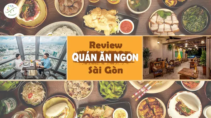 Khám Phá 30 Quán Ăn Ngon Sài Gòn Cho Mọi Thực Khách Khám Phá 30 Quán Ăn Ngon Sài Gòn Cho Mọi Thực Khách