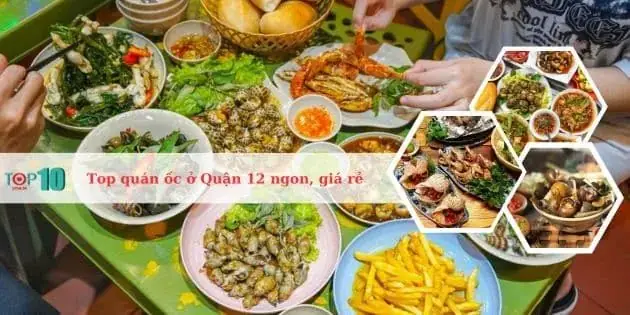 Khám Phá Top 10 Quán Ốc Ngon Quận 12 Cho Tín Đồ Hải Sản