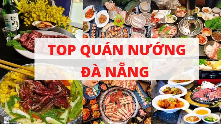 Khám Phá Top 15 Quán Nướng Đà Nẵng Ngon Cho Thực Khách Khám Phá Top 15 Quán Nướng Đà Nẵng Ngon Cho Thực Khách