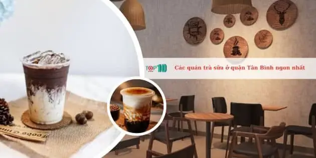 Khám Phá 9 Quán Trà Sữa Tân Bình Ngon Nhất Cho Fan Trà Sữa