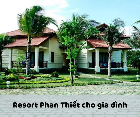 Resort Phan Thiết Cho Gia Đình – Hướng Dẫn Lựa Chọn Và Trải Nghiệm Trọn Vẹn