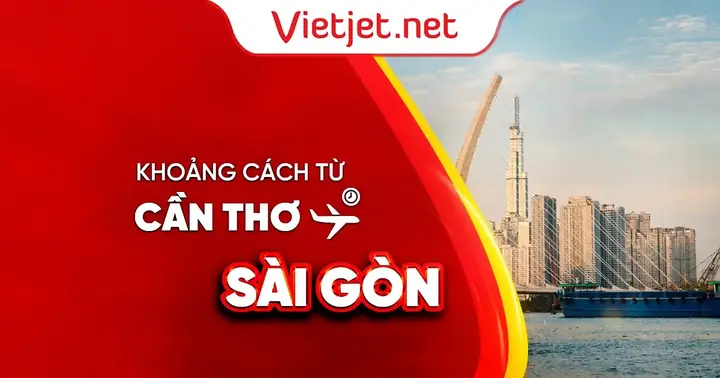 Xác Định Khoảng Cách Sài Gòn – Cần Thơ Và Cách Di Chuyển Nhanh