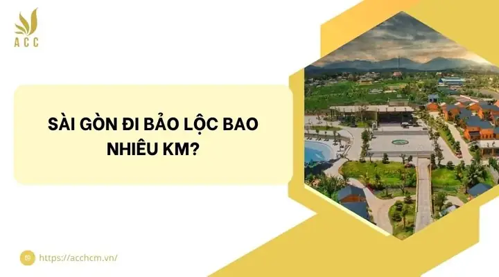 Khoảng Cách Từ Sài Gòn Đến Bảo Lộc, Thời Gian Và Các Tuyến Đi