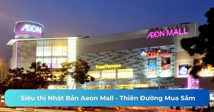 Khám Phá Toàn Bộ Hệ Thống Siêu Thị Aeon Tại Việt Nam Khám Phá Toàn Bộ Hệ Thống Siêu Thị Aeon Tại Việt Nam