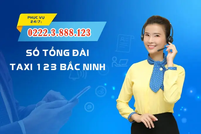 Hướng Dẫn Gọi Taxi 123 Bắc Ninh Nhanh, Giá Rẻ Và Uy Tín Hướng Dẫn Gọi Taxi 123 Bắc Ninh Nhanh, Giá Rẻ Và Uy Tín