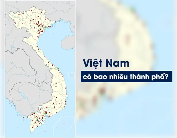Việt Nam Có Bao Nhiêu Thành Phố Và Phân Loại