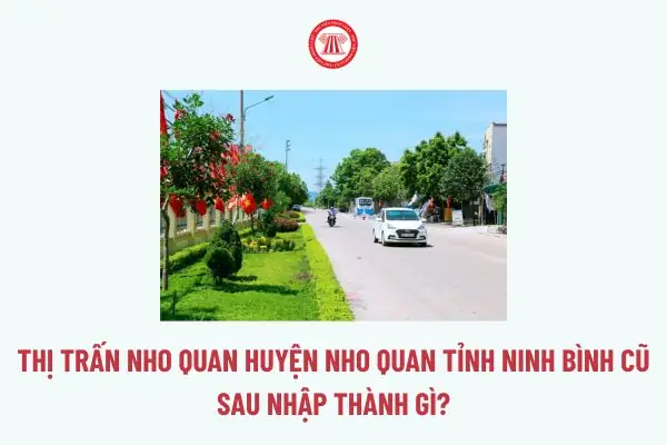 Thị Trấn Nho Quan Sau Sáp Nhập: Thông Tin Mới Nhất