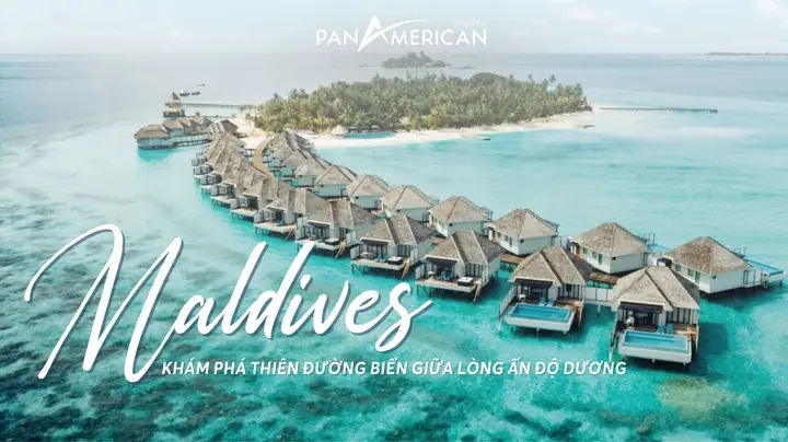 Khám Phá Maldives Ở Đâu? Địa Điểm & Đặc Điểm Cho Du Khách Khám Phá Maldives Ở Đâu? Địa Điểm & Đặc Điểm Cho Du Khách
