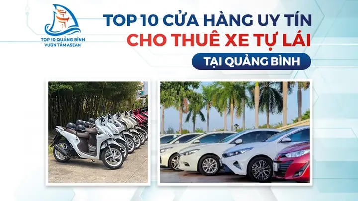 Hướng Dẫn Chi Tiết Thuê Xe Tự Lái Quảng Bình: Mọi Thứ Bạn Cần Biết Hướng Dẫn Chi Tiết Thuê Xe Tự Lái Quảng Bình: Mọi Thứ Bạn Cần Biết
