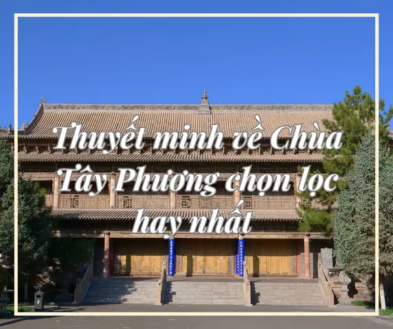 Khám Phá Thuyết Minh Về Chùa Tây Phương – Di Tích Học Sinh