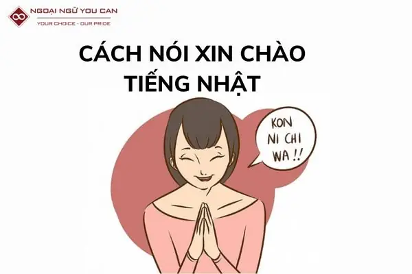 Xin Chào Tiếng Nhật Là Gì? Cách Chào Đúng Chuẩn Theo Từng Thời Điểm Xin Chào Tiếng Nhật Là Gì? Cách Chào Đúng Chuẩn Theo Từng Thời Điểm