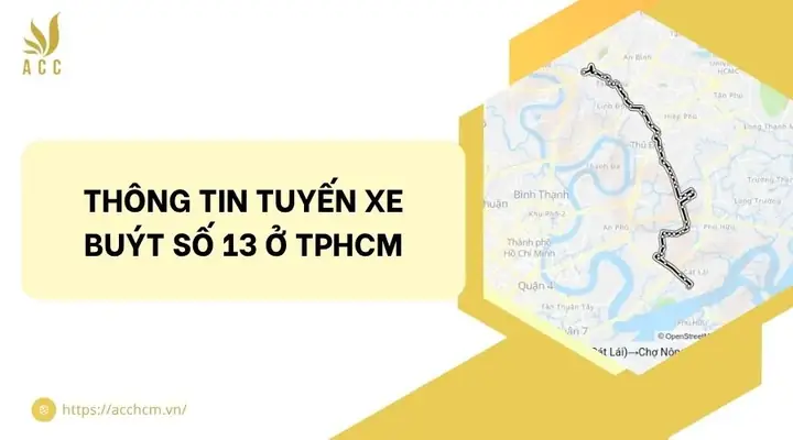 Cẩm Nang Di Chuyển Chi Tiết Về Tuyến Xe Buýt Số 13 Tp.hcm