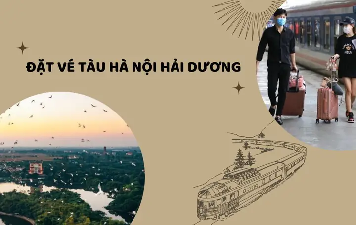 Vé Tàu Hải Dương Hà Nội: Lịch Trình, Giá Vé Mới Nhất Vé Tàu Hải Dương Hà Nội: Lịch Trình, Giá Vé Mới Nhất