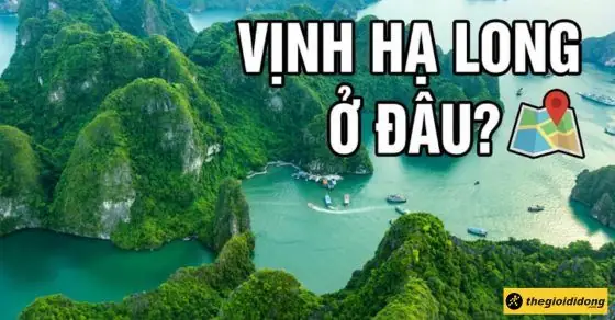 Cẩmnang Vịnh Hạ Long: Vịnh Hạ Long Nằm Ở Đâu? – Hướng Dẫn Cẩmnang Vịnh Hạ Long: Vịnh Hạ Long Nằm Ở Đâu? – Hướng Dẫn