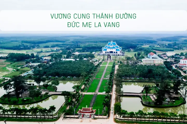 Vương Cung Thánh Đường Đức Mẹ La Vang – Lịch Sử, Kiến Trúc, Hành Hương Vương Cung Thánh Đường Đức Mẹ La Vang – Lịch Sử, Kiến Trúc, Hành Hương