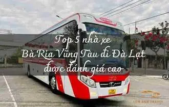 Xe Bà Rịa Đi Đà Lạt: Hướng Dẫn Chi Tiết Cách Lên Kế Hoạch Chuyến Đi An Toàn Và Thoải Mái