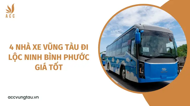 Đặt Vé Xe Từ Sài Gòn Đi Lộc Ninh: Top 7 Hãng Xe Giá Rẻ, Lịch Trình & Ưu Đãi Đặt Vé Xe Từ Sài Gòn Đi Lộc Ninh: Top 7 Hãng Xe Giá Rẻ, Lịch Trình & Ưu Đãi
