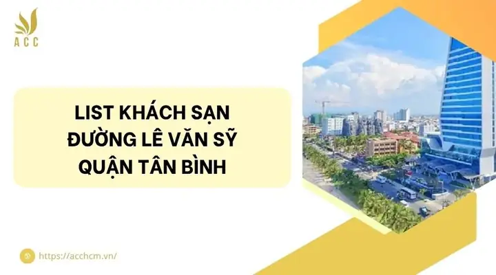 Khách Sạn Đường Lê Văn Sỹ – Hướng Dẫn Chi Tiết Về Vị Trí, Tiện Nghi Và Lựa Chọn Lưu Trú