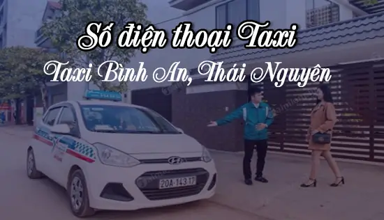 Số Taxi Bình An Thái Nguyên: Hướng Dẫn Chi Tiết Cách Tra Cứu Và Sử Dụng Dịch Vụ Số Taxi Bình An Thái Nguyên: Hướng Dẫn Chi Tiết Cách Tra Cứu Và Sử Dụng Dịch Vụ