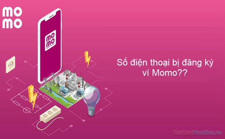 Cách xử lý khi số điện thoại đã bị đăng ký Momo