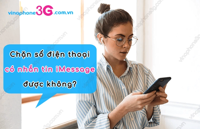 chan so dien thoai co nhan tin iMessage duoc khong