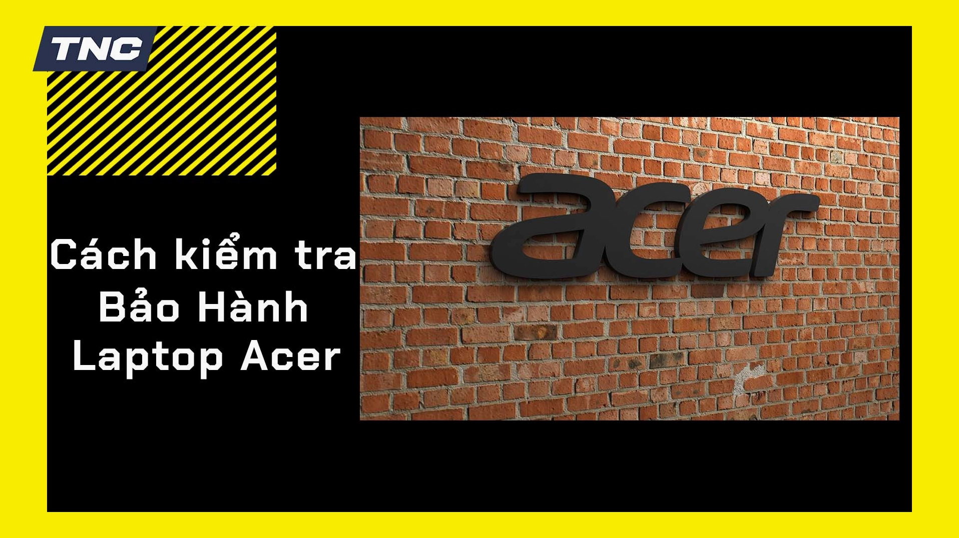Kiểm tra bảo hành laptop Acer