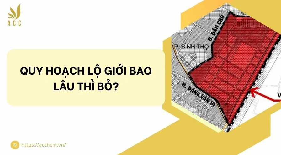 Quy hoạch lộ giới bao lâu thì bỏ?