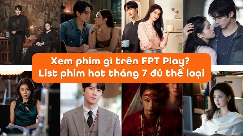 Top phim bộ hay trên FPT Play mới nhất